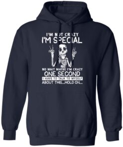 Skeleton Im Not Crazy Im Special No Wait Maybe Shirt5.jpg