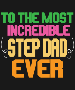 To The Most Incredible Stepdad Ever.png