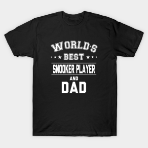 Worlds Best Snooker Player And Dad T Shirt.png