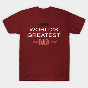 Worlds Greatest Dad T Shirt.png