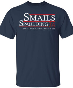 Smails Spaulding 2024 You'll Get Nothing And Like It