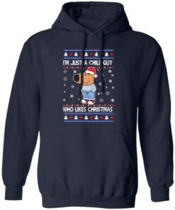 Im Just A Chill Guy Who Likes Christmas Hoodie