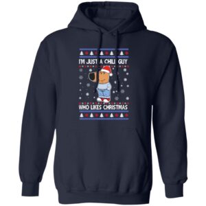 Im Just A Chill Guy Who Likes Christmas Hoodie