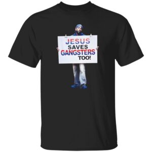 Kendrick Lamar Jesus Saves Gangsters Too Shirt