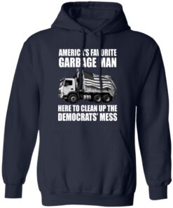 Trump Americas Favorite Garbage Man Trash Truck Hoodies