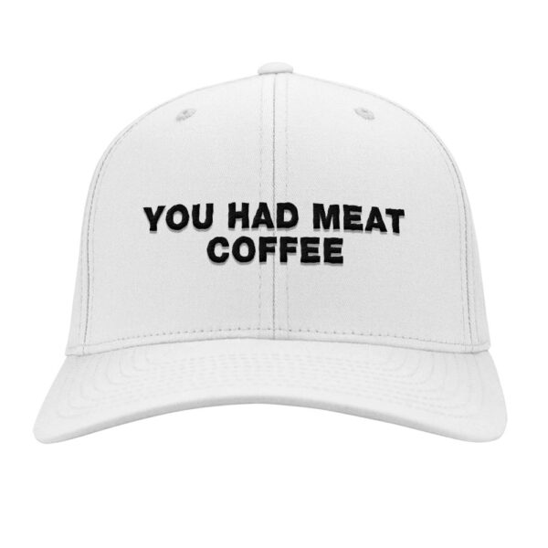 Buck you had meat coffee cap hat 2