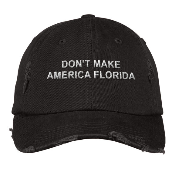 DONT MAKE AMERICA FLORIDA cap 5