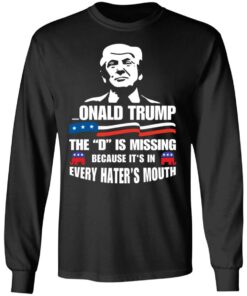 onald Tr*mp The D is Missing shirt 14 redirect 2068