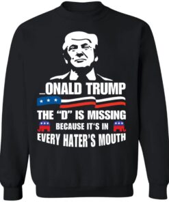 onald Tr*mp The D is Missing shirt 17 redirect 2071