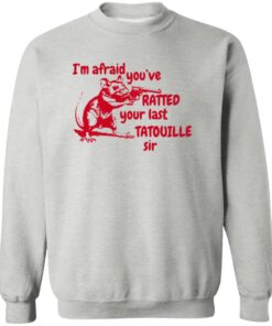 Slippywild I'm Afraid You've Ratted Your Last Tatouille Sir Shirt 11 redirect05092024230500 1