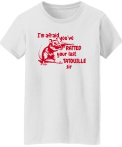 Slippywild I'm Afraid You've Ratted Your Last Tatouille Sir Shirt 14 redirect05092024230500 5