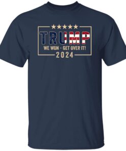 Trump We Won Get Over It 2024 President 47th Of White House Shirt 13 redirect11082024051130 3