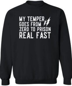 My Temper Goes From Zero To Prison Real Fast Shirt 11 redirect11142024021154 1