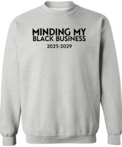 Minding My Black Business 2025 2029 Shirt 11 redirect11182024011102 2