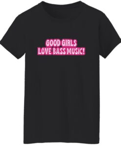 Good Girls Love Bass Music Shirt 15 redirect11272024001137 2
