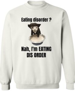 Eating Disorder Nah I'm Eating Dis Order Cat Shirt 12 redirect12102024011221 2