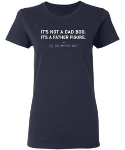 It’s not a dad bod it’s a father figure shirt 15 redirect 1162
