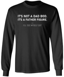 It’s not a dad bod it’s a father figure shirt 16 redirect 1163