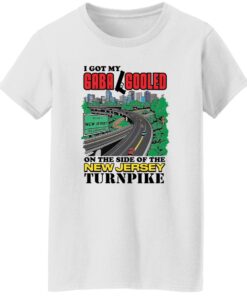 I Got My Gaba Gooled On The Side Of The New Jersey Turnpike Shirt 14 redirect01152025020144 5