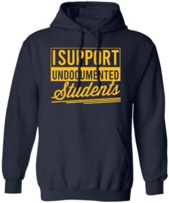 I Support Undocumented Students Sweatshirt 10 redirect02172025030219