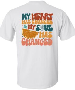 Orange Juice My Heart Has Changed and My Soul Has Changed Shirt 25 redirect07222024050712 9