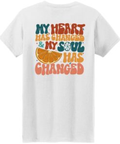 Orange Juice My Heart Has Changed and My Soul Has Changed Shirt 29 redirect07222024050713 3