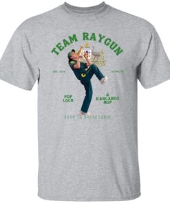 Team Raygun Pop Lock Kangaroo Hop Born To Breakdancer Shirt 13 redirect08182024230831