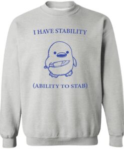 I Have Stability Ability To Stab Shirt 11 redirect10182024051015