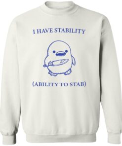 I Have Stability Ability To Stab Shirt 12 redirect10182024051016
