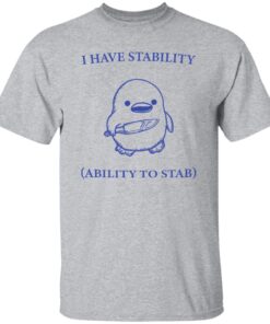 I Have Stability Ability To Stab Shirt 13 redirect10182024051018