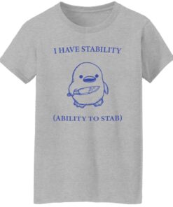 I Have Stability Ability To Stab Shirt 15 redirect10182024051020