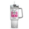 Best Dog Mom Ever Insulated Tumbler Cup With Handle and Straw – Dog Mom Gifts