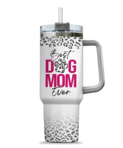 Best Dog Mom Ever Insulated Tumbler Cup With Handle and Straw – Dog Mom Gifts