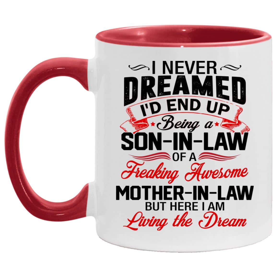I Never Dreamed I'd End Up Being A Son In Law Ceramic Coffee Mug - Beer Stein - Water Bottle 24 160621 023312 CubeBik Image 581