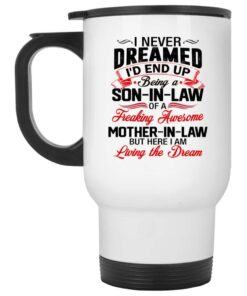 I Never Dreamed I'd End Up Being A Son In Law Ceramic Coffee Mug - Beer Stein - Water Bottle 20 170621 093624 CubeBik Image 971