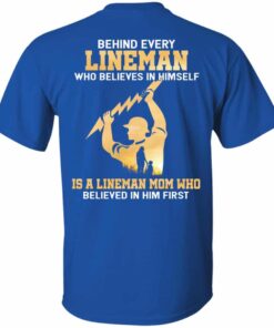 Behind Every Lineman Who Believes In Himself Is A Lineman Mom Who Believed In Him First Shirt 15 220329152229 CubeBik Image 7BB6057AD481