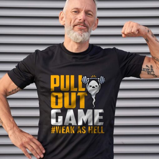 Pull Out Game Dad Sperm Week As Hell Shirt