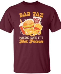 Dad Tax Making Sure It’s Not Poison Funny Shirt 17 250426100804 CubeBik Image 5F7B06215174