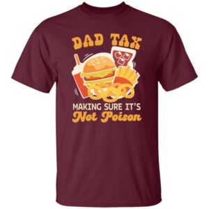Dad Tax Making Sure It’s Not Poison Funny Shirt 23 250426100804 CubeBik Image 5F7B06215174