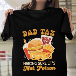 Dad Tax Making Sure It’s Not Poison Funny Shirt 24 250426101443 CubeBik Image A7753C4DA807