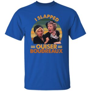 I Slapped Ouiser Boudreaux Funny Movie Vintage Retro Shirt 28 250429085628 CubeBik Image 02EC4A2B9E02
