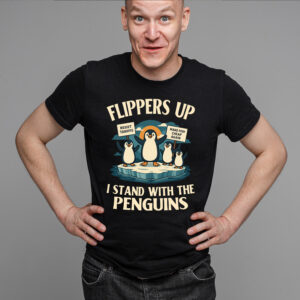 Flippers Up I Stand With The Penguins Funny Political Shirt 22 250429093202 CubeBik Image 3789D39030A5