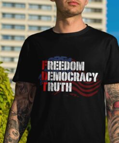 Freedom Democracy Truth American Flag Political Patriotic Shirt 16 250429093640 CubeBik Image E9F5A8DE8785 768x768