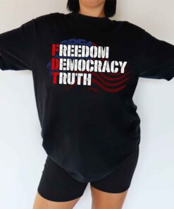 Freedom Democracy Truth American Flag Political Patriotic Shirt 17 250429093713 CubeBik Image DFB1E96F3F02