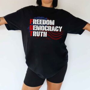 Freedom Democracy Truth American Flag Political Patriotic Shirt 22 250429093713 CubeBik Image DFB1E96F3F02