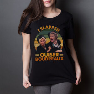 I Slapped Ouiser Boudreaux Funny Movie Vintage Retro Shirt 24 250429094404 CubeBik Image 0D32B5848636