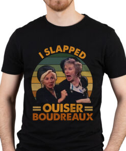 I Slapped Ouiser Boudreaux Funny Movie Vintage Retro Shirt