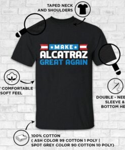 Make Alcatraz Great Again Funny Political Shirt 17 250510050618 CubeBik Image 47D993D71B0A 768x768