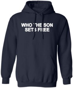 Who The Son Sets Free Free Indeed Bold Shirt - Christian Faith Apparel 18 redirect05072025010527 2