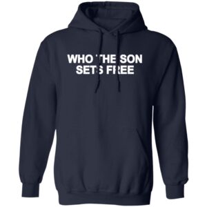 Who The Son Sets Free Free Indeed Bold Shirt - Christian Faith Apparel 22 redirect05072025010527 2